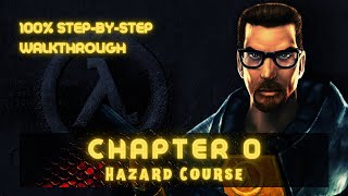 HalfLife 100 Walkthrough Chapter 0 Hazard Course [upl. by Austin852]