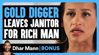 GOLD DIGGER LEAVES JANITOR For RICH MAN  Dhar Mann Bonus [upl. by Navannod]