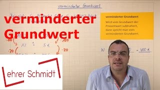 verminderter Grundwert  Prozentrechnung  Mathematik  Lehrerschmidt [upl. by Nohsed]