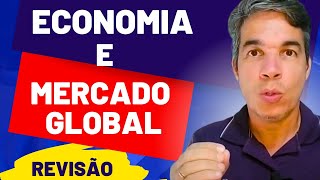 Aula de Revisão ECONOMIA e MERCADO GLOBAL [upl. by Darrej440]