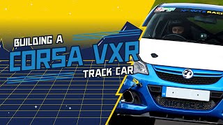 Building a Track Car  Corsa VXR  Bodywork and Chassis [upl. by Esther675]