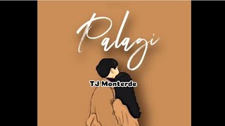 Palagi  TJ Monterde Lyrics [upl. by Nylirem]