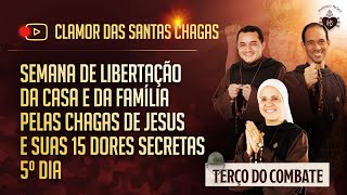 Terço do Combate 0202 CLAMOR DAS SANTAS CHAGAS Semana de libertação da casa e da família  5º dia [upl. by Schechter]