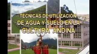 TECNICAS DE UTILIZACION DE AGUA Y SUELO EN LA CULTURA ANDINAUNAPUNOFIAflv [upl. by Drannek704]