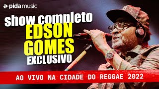 Edson Gomes  Ao Vivo em Salvador SHOW COMPLETO [upl. by Assirod117]