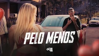 MC JACARÉ  PELO MENOS Clipe Oficial [upl. by Jain845]