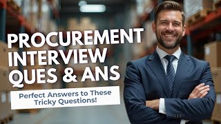 Procurement Interview Questions and Answers  Procurement Job Interview Questions and Answers [upl. by Allan]