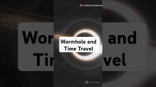 Wormholes and Time Travel wormhole timetravel space [upl. by Htebazil389]