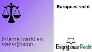 Europees recht interne markt vier vrijheden en verbod op belemmeringen [upl. by Ardnusal]