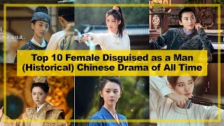 TOP 10【Female Disguised as a Man ─ Historical】CHINESE Drama of All Time《2024》┃ CrossDressing [upl. by Akiaki]