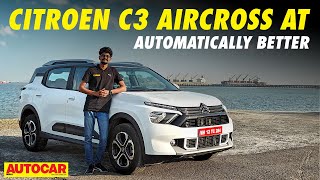 Citroen C3 Aircross Automatic review  Auto gearbox makes a big difference  Autocar India [upl. by Lenaj]