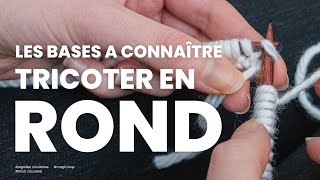 Tuto tricoter en rond tout ce qu’il faut savoir sur le tricot en rond [upl. by Kelwunn]