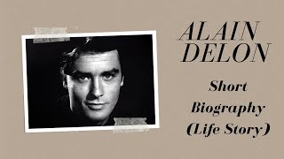 Alain Delon  Short Biography Life Story [upl. by Atterual785]