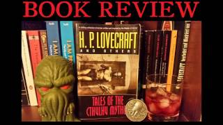 Book Review Tales Of The Cthulhu Mythos [upl. by Hahnert]