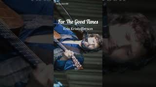 For The Good Times1970  Kris Kristofferson [upl. by Chick132]