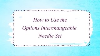 How to Use the Knit Picks Interchangeable Needle Set [upl. by Ali]