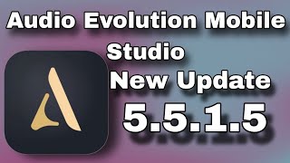 Audio Evolution Mobile Studio New Update 5515 [upl. by Angrist355]