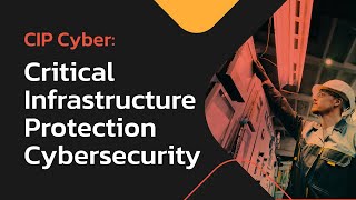 CIP Cyber  Critical Infrastructure Protection Cybersecurity [upl. by Levenson400]