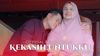 🔴Nubhan  Kekasih Untukku Official Music Video [upl. by Pirbhai]