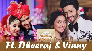 Wedding Albums Ft Dheeraj Dhoopar amp Vinny Arora 1st Proposal To Wedding  Full Details [upl. by Llerrud385]