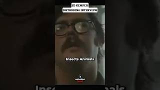 Ed Kemper Disturbing Interview [upl. by Hauge]