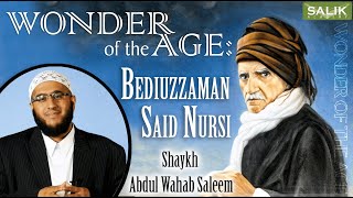 Wonder of the Age Bediuzzaman Said Nursi  Sh Abdul Wahab Saleem [upl. by Sal]