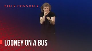 Billy Connolly  Looney on a bus  Live At Usher Hall 1995 [upl. by Gnut]