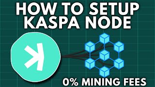 How To Setup a Kaspa Node  Solo Mining With 0 Fees [upl. by Yelsha]