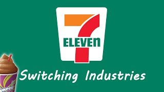 7Eleven  Switching Industries [upl. by Trojan365]