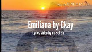 CkayEmiliana official lyrics video [upl. by Laird837]