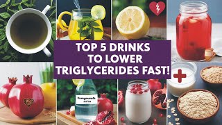 How to Lower Triglycerides  Top 5 Drinks to Reduce Triglycerides [upl. by Stinson918]