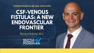 CSFVenous Fistulas A New Endovascular Frontier  Waleed Brijinkji MD [upl. by Astri]