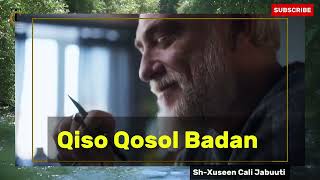 quotQiso Qosol Badan oo uu soo jeediyey Sheekh Xuseen Cali Jabuuti  HD 1080p  2023quot [upl. by Rotceh226]