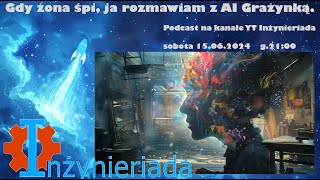 Podcast Gdy żona śpi ja rozmawiam z AI Grażynką 😊 – InżynierGada Live [upl. by Barby]