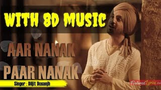 Aar Nanak Paar Nanak  8d music  Diljit Dosanjh [upl. by Onateyac]