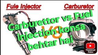 CARBURETOR Vs FUEL INJECTOR  Which Is Better l carburettor or fuel injector me kon behtar hai [upl. by Airotel]