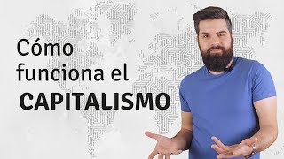 CÓMO FUNCIONA LA ECONOMÍA EN EL CAPITALISMO [upl. by Haym925]