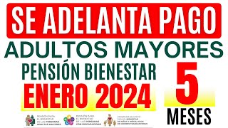 🔔ADULTOS MAYORES ADELANTA PAGOS EN ENERO 2024 URGENTE  PENSIÓN BIENESTAR 65 Y MAS💥 [upl. by Cartan777]