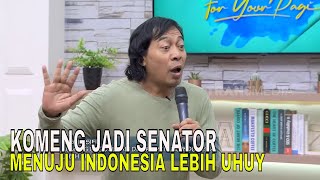 Eksklusif Komeng Siap Ke Senayan Menuju Indonesia Lebih Uhuy  FYP 160224 Part 1 [upl. by Nnaeed308]