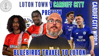 Riza Barmy Army travel to LDN  Luton Town v Cardiff City Tactical Preview [upl. by Landri599]