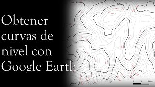 Obtener curvas de nivel con Google Earth [upl. by Eelegna]