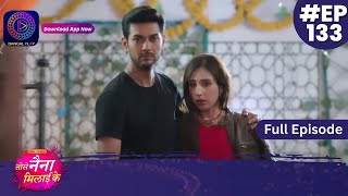 Tose Nainaa Milaai Ke  21 January 2024  Full Episode 133  Dangal TV [upl. by Ajim]