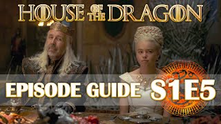 HotD Ultimate Episode Guide S1 E5  House of the Dragon  Game of Thrones [upl. by Trilley]