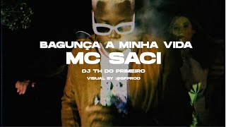 Mc Saci  Bagunça Minha Vida l DJ TH do Primeiro [upl. by Susanne662]