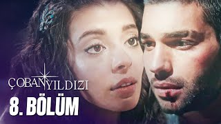 Çoban Yıldızı  8Bölüm Tek Parça Full HD [upl. by Rochette255]