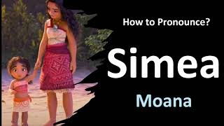 How to Pronounce Simea from Moana CORRECTLY [upl. by Mohun]