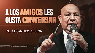 Pr Bullón  A los amigos les gusta conversarquot Oración [upl. by Seafowl]