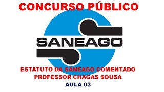 ESTATUTO DA SANEAGO COMENTADO AULA 3 Prof Chagas Sousa [upl. by Countess]