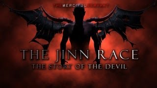 ✪ The Jinn Race  Story of the Devil Iblis  Shaytaan ᴴᴰ [upl. by Kyne]