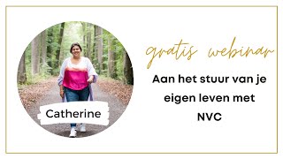 Webinar met Catherine Cattaruzza  Aan het stuur van je leven met verbindende communicatie [upl. by Aprile]